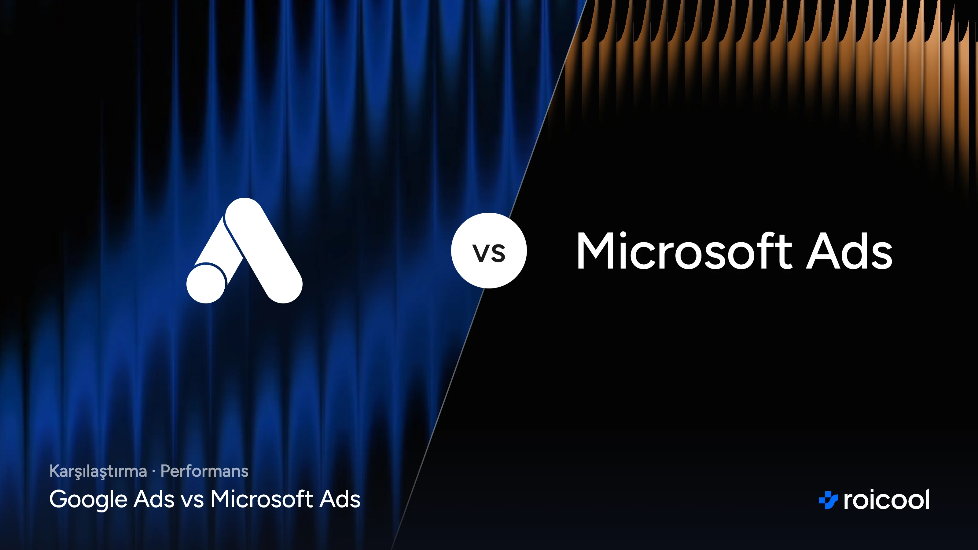 Google Ads vs Microsoft Ads: Google Ads logosu ve Microsoft Ads yazısı