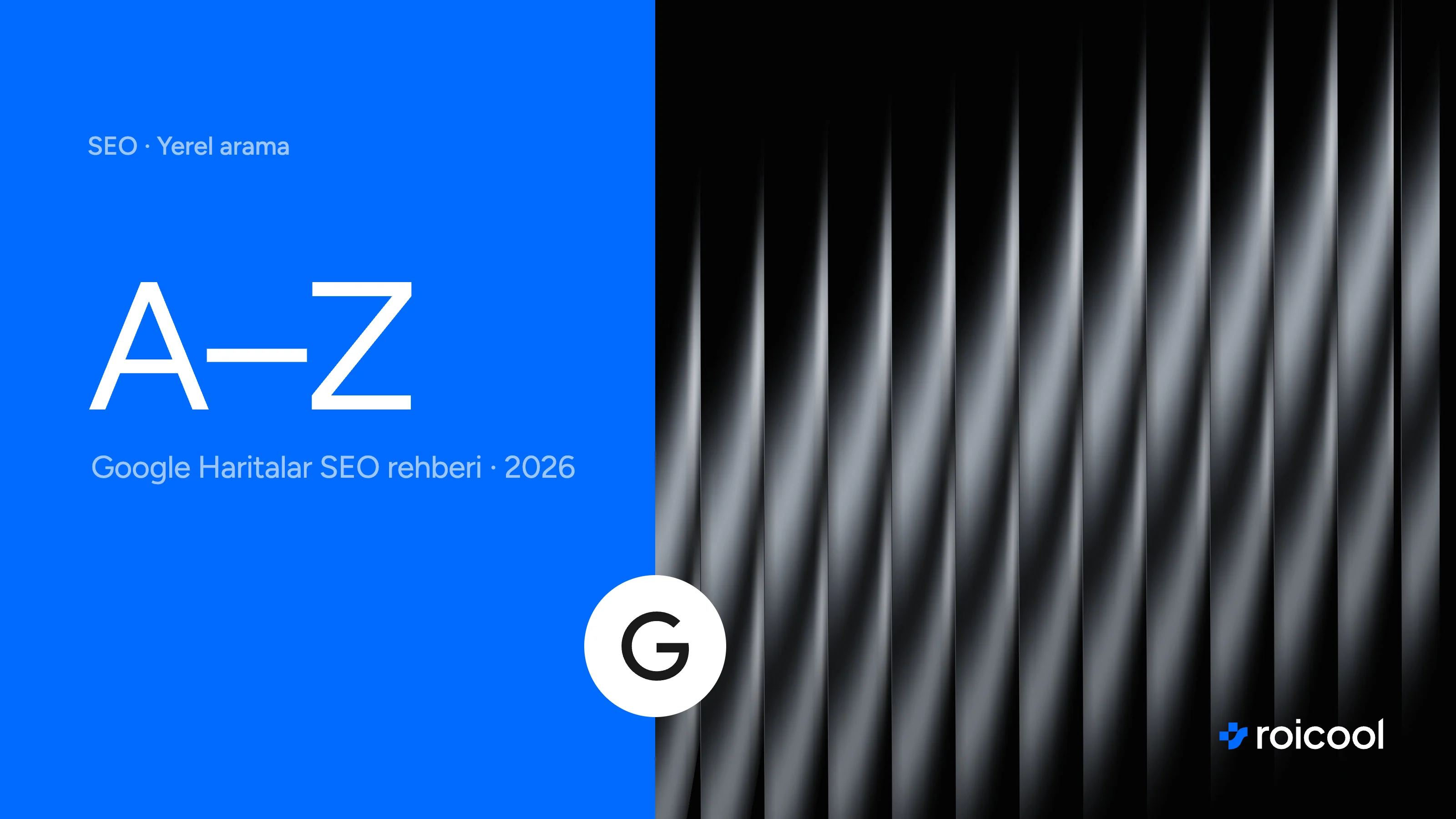 A'dan Z'ye Google Haritalar SEO rehberi yazısının kapağı: A–Z yazısı ve Google logosu