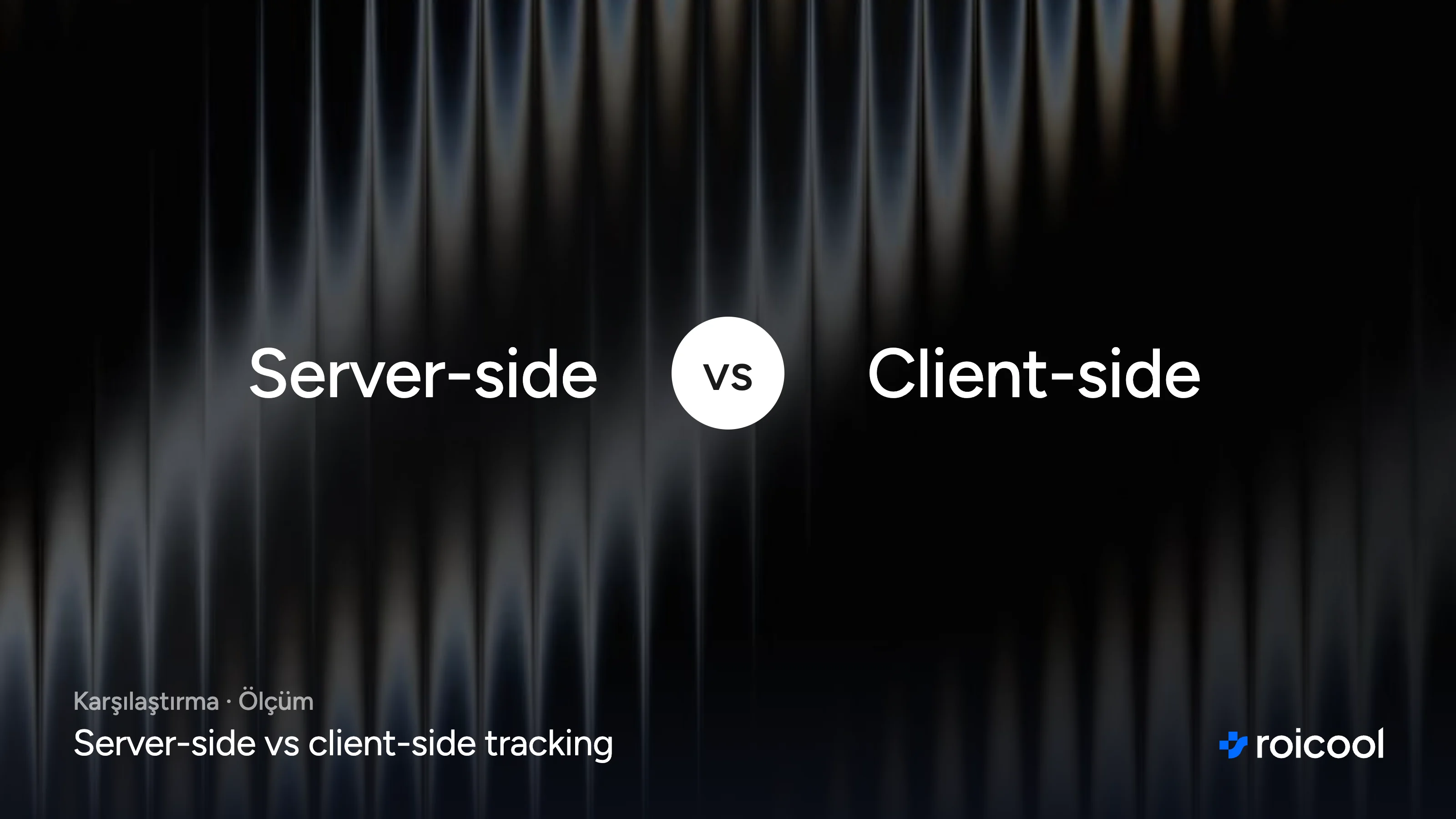 Server-side vs client-side tracking