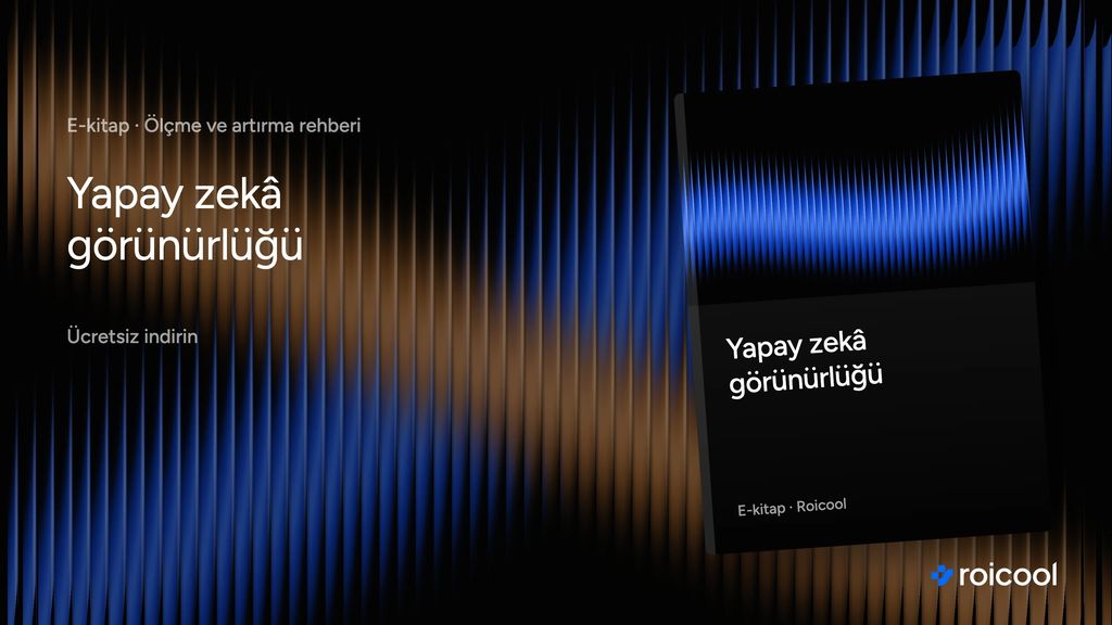 Yapay zekâ görünürlüğü: ölçme ve artırma rehberi